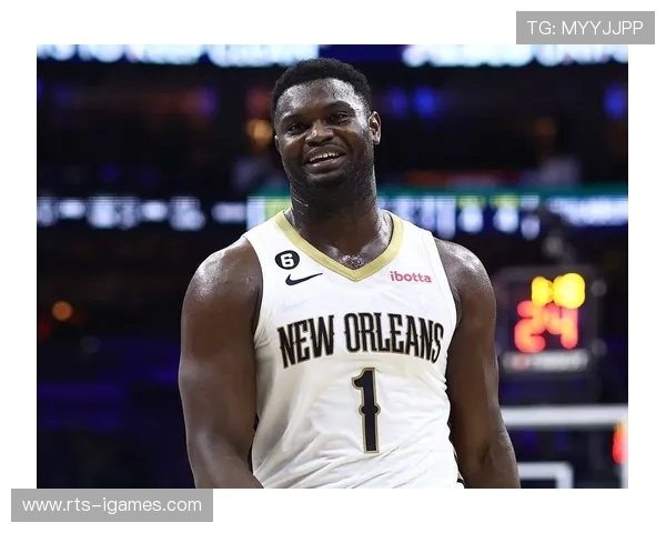 鹈鹕核心锡安威廉森伤病情况成球队不确定性因素